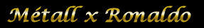 Metall x Ronaldo